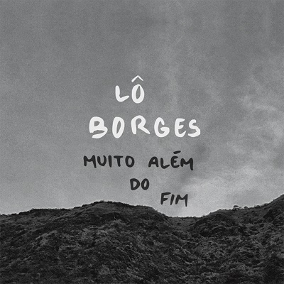 Lô Borges - Muito Além do Fim (álbum)
